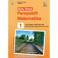 Buku Siswa Perspektif Matematika 1 : untuk kelas X Kelompok Peminatan Matematika dan Ilmu-ilmu Alam