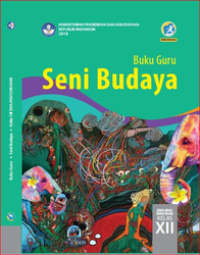 Buku Guru Seni Budaya untuk SMA/MA/SMK/MAK Kelas XII