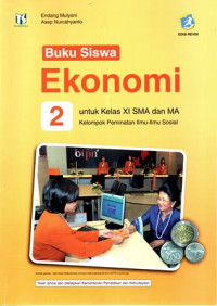 Ekonomi untuk kelas XI kelompok peminatan ilmu-ilmu sisial : Buku siswa