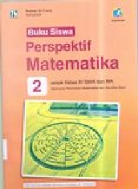 Buku Siswa Perspektif Matematika 2: untuk kelas XI Kelompok Peminatan Matematika dan Ilmu-ilmu Alam