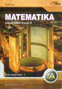 Matematika : untuk SMA Kelas X semester 1